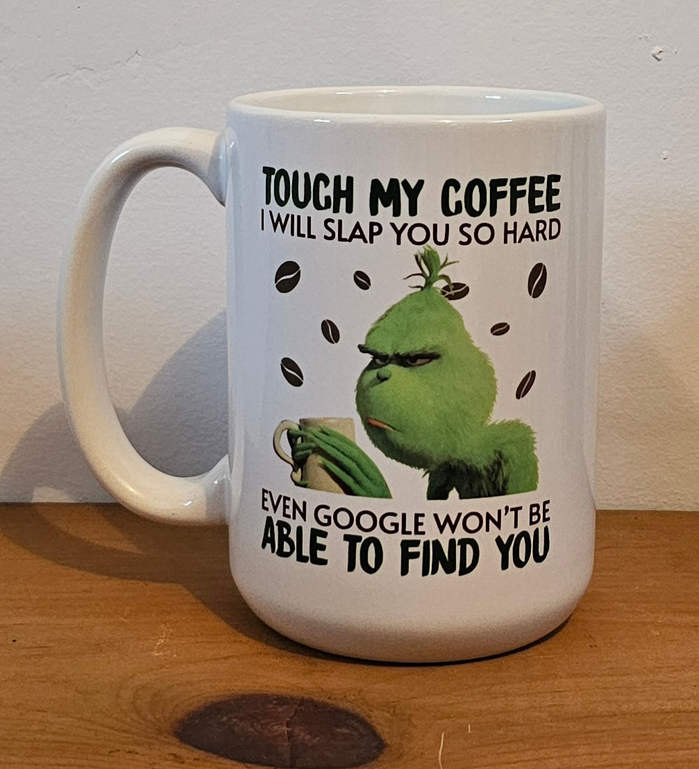 Touch My Coffee Mug