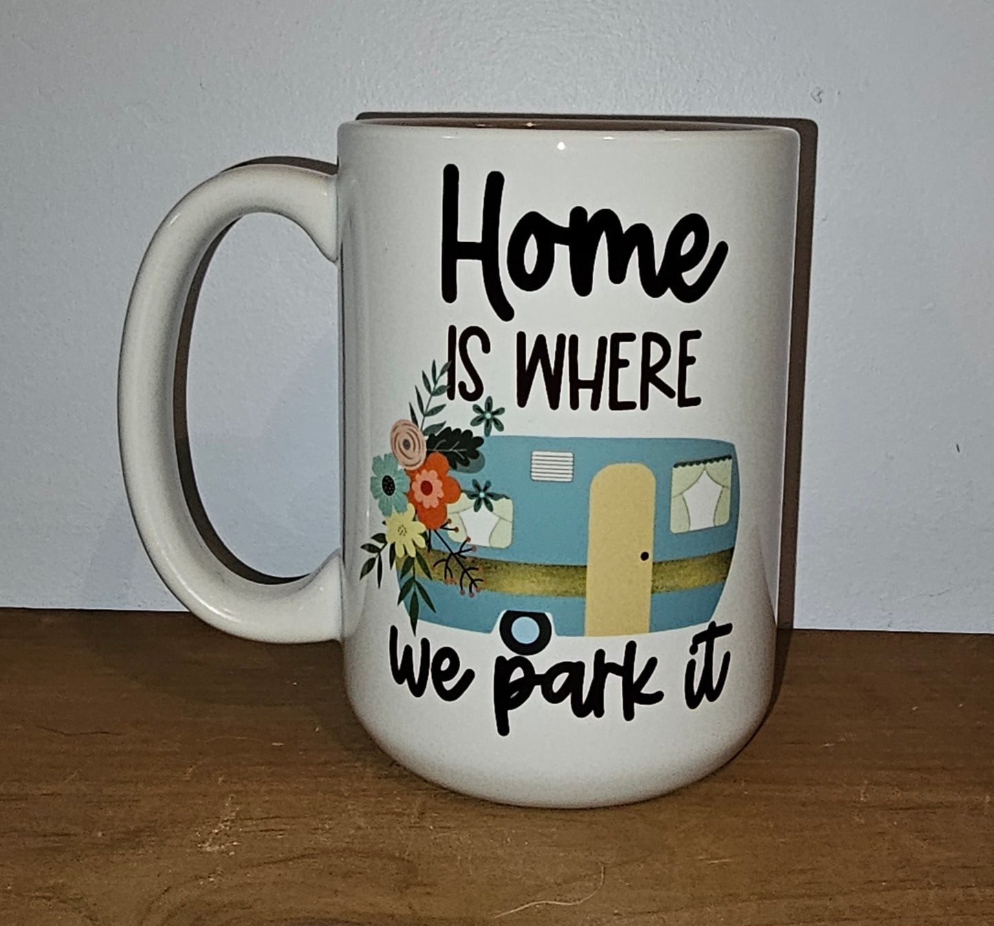 Home Is Where We Park It Mug