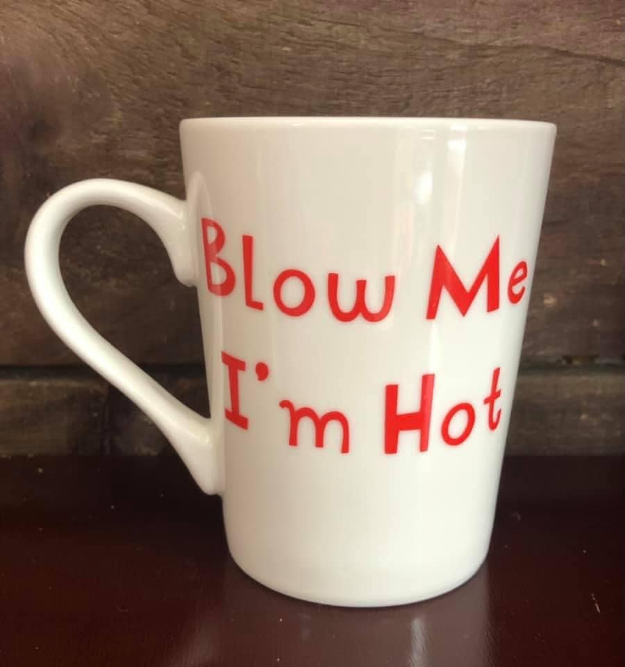 Blow Me In Hot Coffee Mug