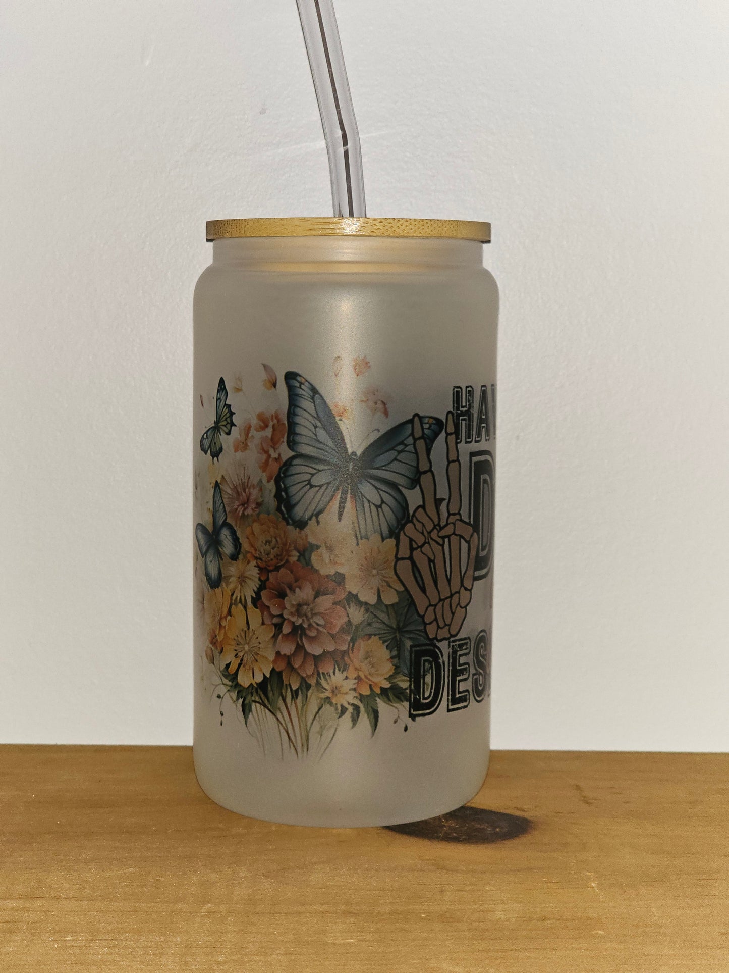 Day You Deserve Glass Can Tumbler