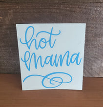 Load image into Gallery viewer, Hot Mama

