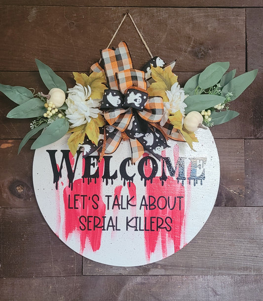 Welcome Serial Killer Round Wooden Door Sign White