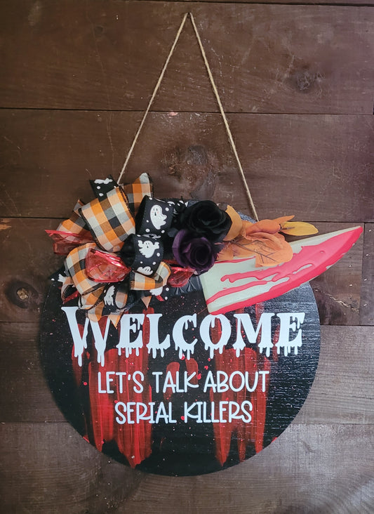 Welcome Serial Killer Wooden Round Sign Black